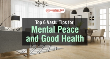 Top 6 Vastu Tips for Mental Peace and Good Health